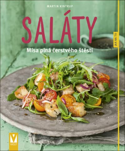 Saláty – mísa plná čerstvého štěstí