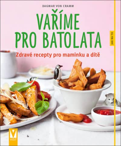 Vaříme pro batolata – zdravé recepty pro maminku a dítě
