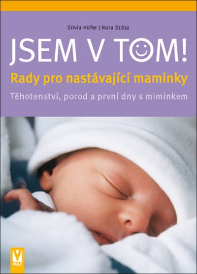 SLEVA - Jsem v tom! – Těhotenství, porod a první dny s miminkem