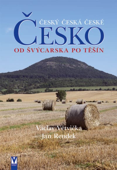 Česko – Od Švýcarska po Těšín