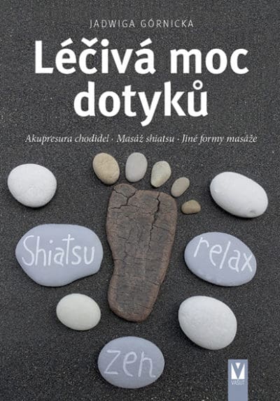 Léčivá moc dotyků – akupresura chodidel * masáž shiatsu * jiné formy masáže