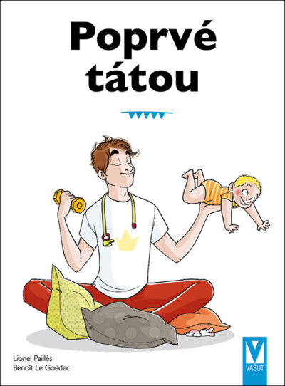 Poprvé tátou – průvodce pro novopečené tatínky
