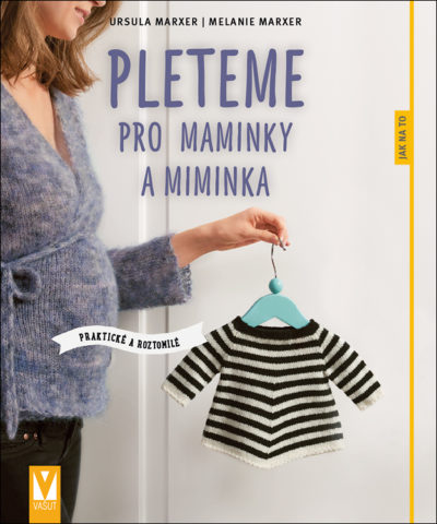 Pleteme pro maminky a miminka – praktické a roztomilé