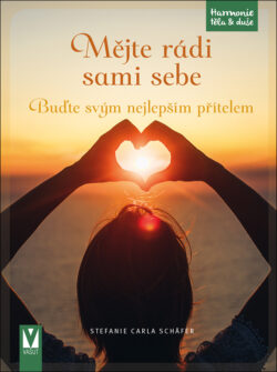 Mějte rádi sami sebe – Buďte svým nejlepším přítelem