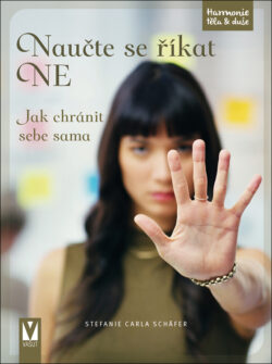 Naučte se říkat NE – Jak chránit sebe sama